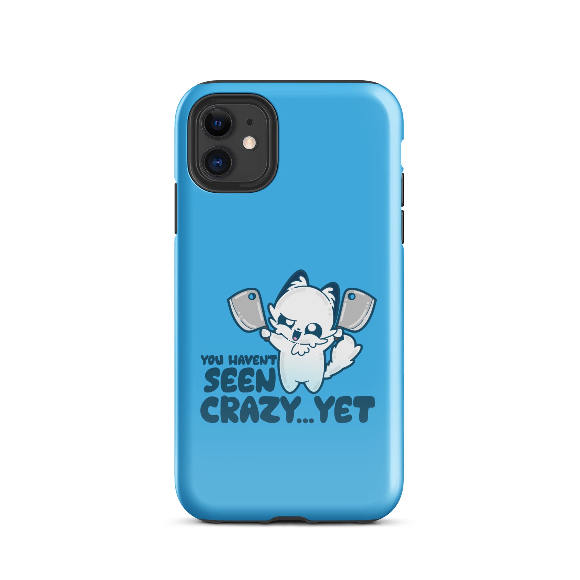 YOU HAVENT SEEN CRAZY… YET - Tough Case for iPhone® - ChubbleGumLLC