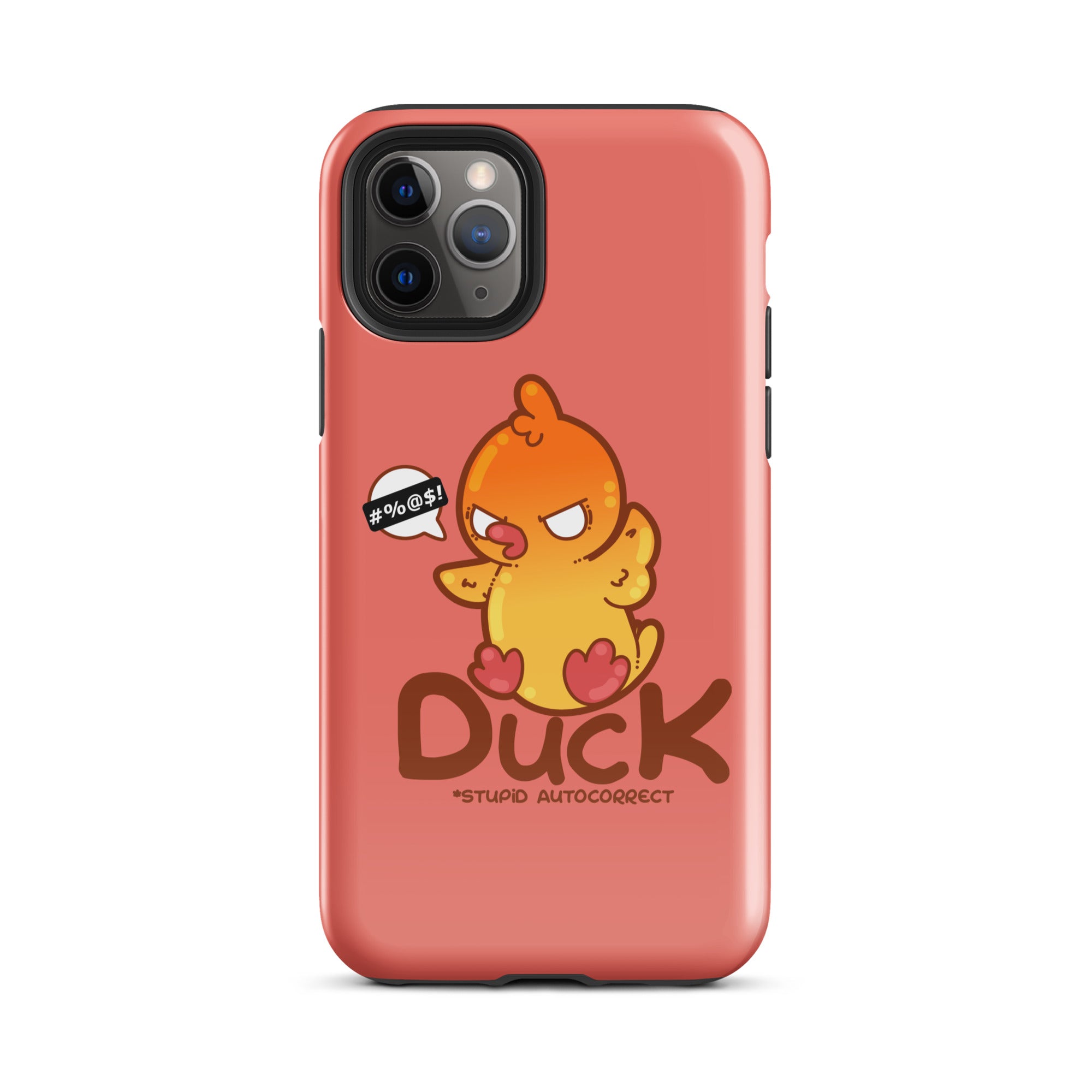 DUCK STUPID AUTOCORRECT - Tough Case for iPhone® - ChubbleGumLLC