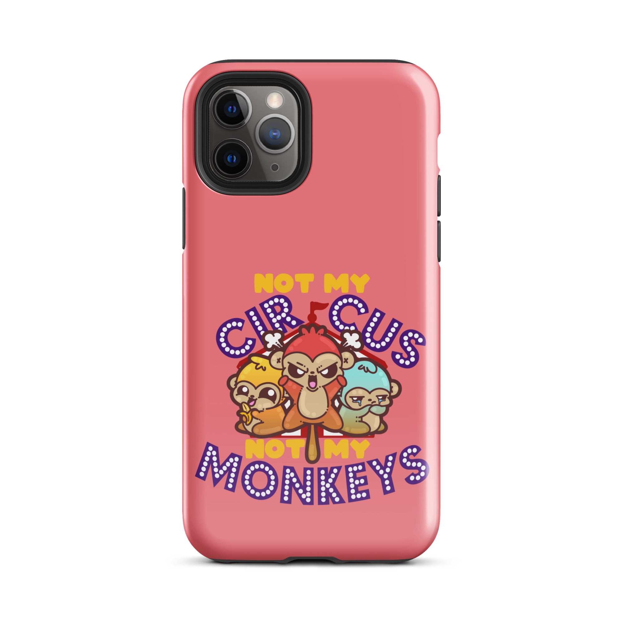 NOT MY CIRCUS NOT MY MONKEYS - Tough Case for iPhone® - ChubbleGumLLC