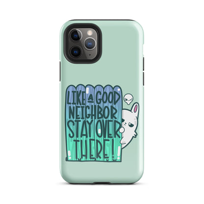 LIKE A GOOD NEIGHBOR - Tough Phone Case for iPhone® - ChubbleGumLLC