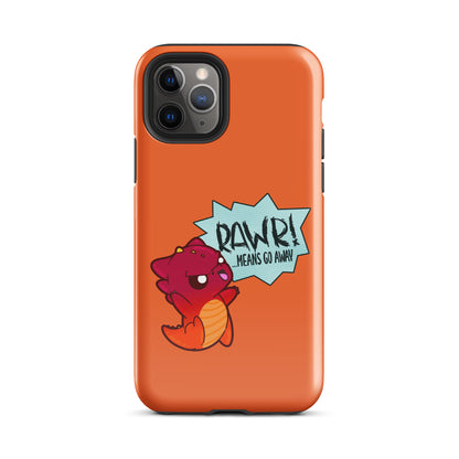 RAWR MEANS GO AWAY - Tough Case for iPhone® - ChubbleGumLLC