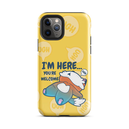 IM HERE YOURE WELCOME W/BACKGROUND - Tough Case for iPhone®