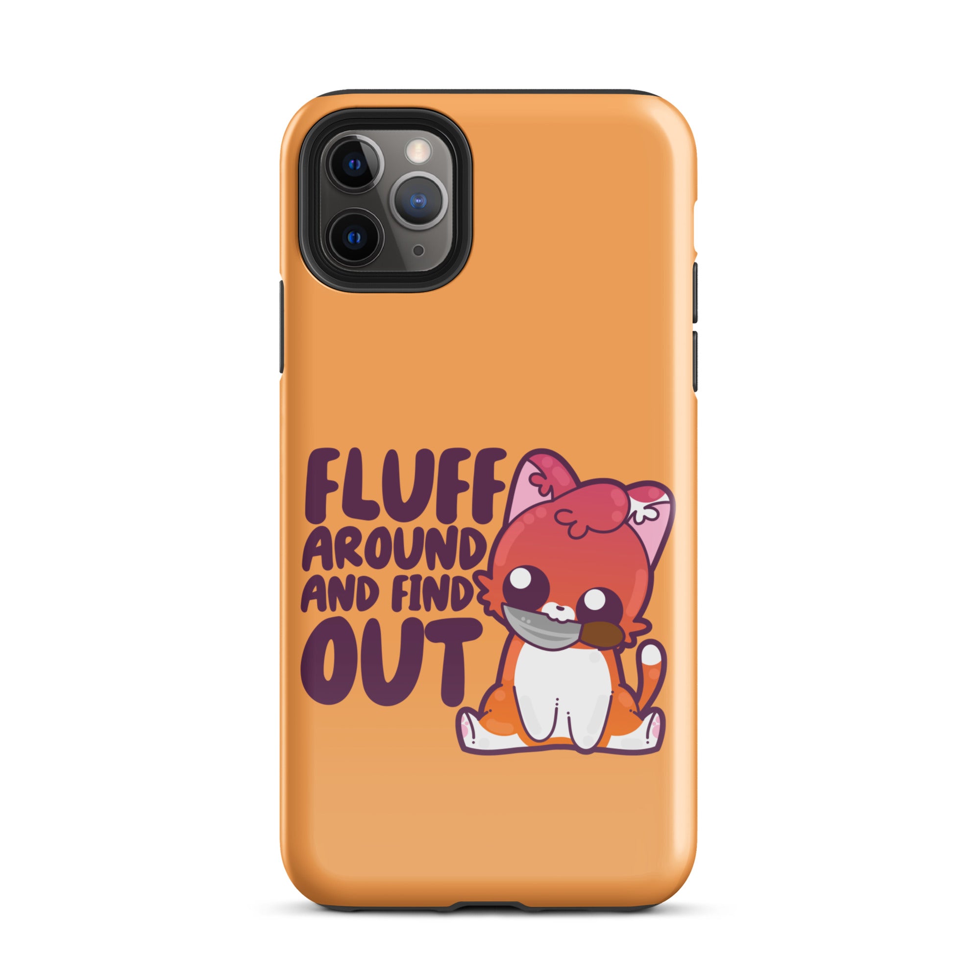 FLUFF AROUND AND FIND OUT -  Tough Case for iPhone® - ChubbleGumLLC