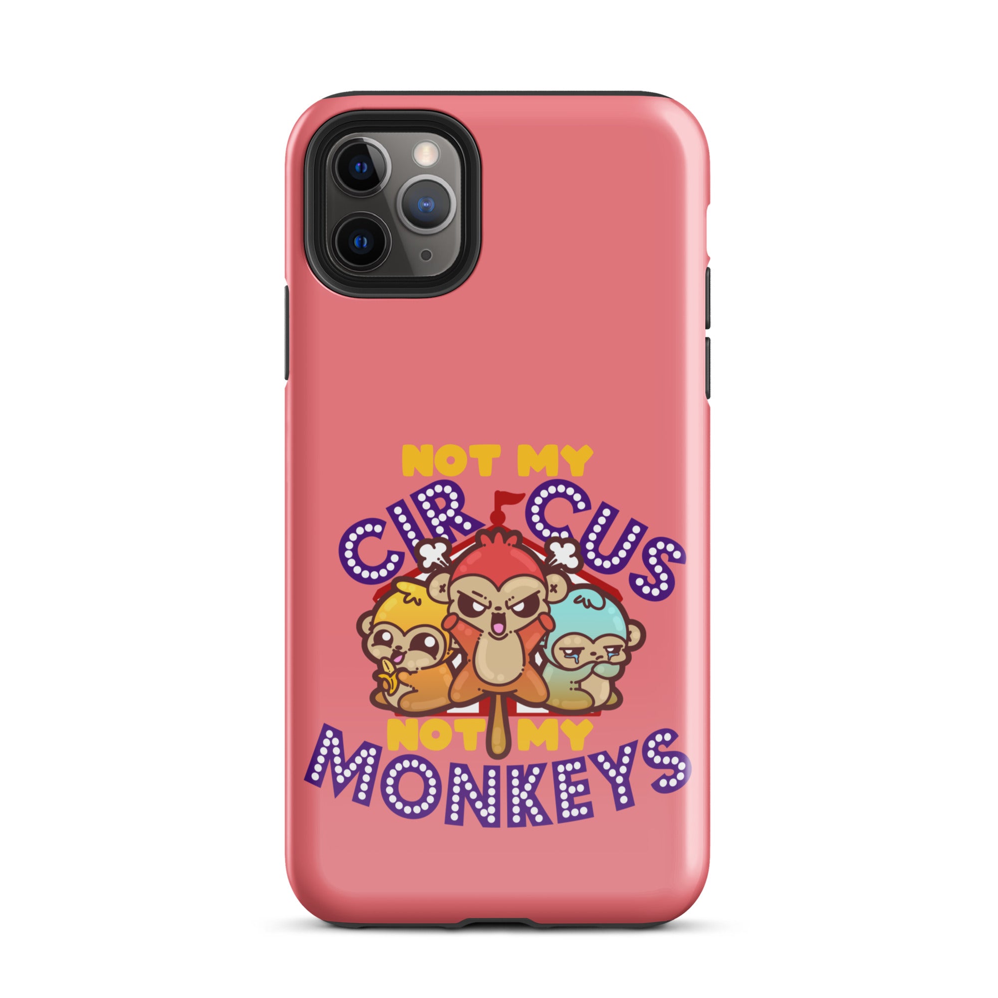 NOT MY CIRCUS NOT MY MONKEYS - Tough Case for iPhone® - ChubbleGumLLC