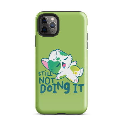 STILL NOT DOING IT - Tough Case for iPhone® - ChubbleGumLLC