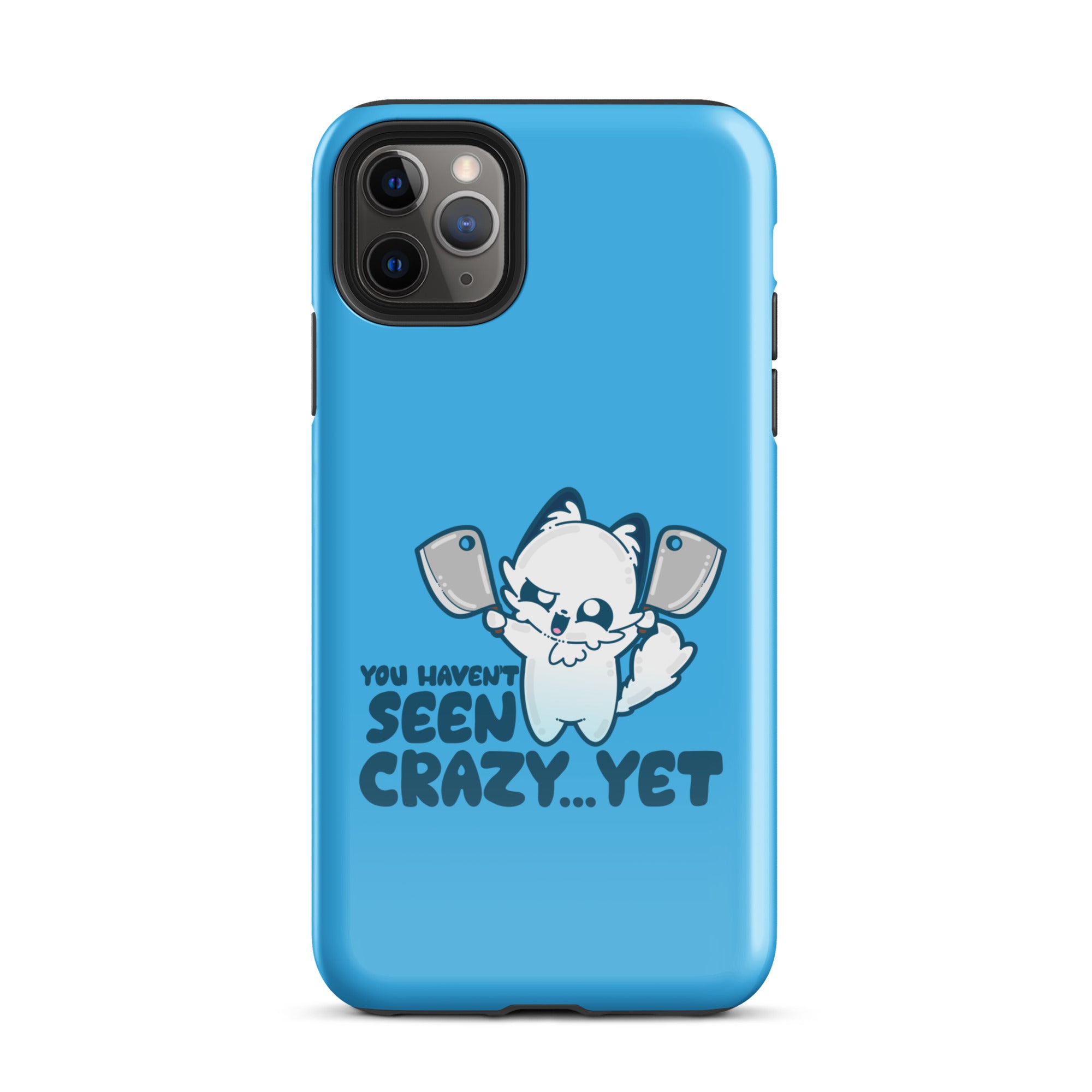 YOU HAVENT SEEN CRAZY… YET - Tough Case for iPhone® - ChubbleGumLLC