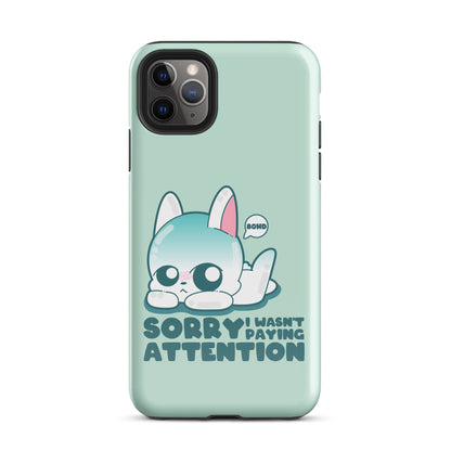 SORRY I WASNT PAYING ATTENTION - Tough Case for iPhone®