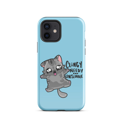 CLINGY NEEDY AND UNSTABLE - Tough Case for iPhone® - ChubbleGumLLC