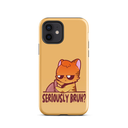 SERIOUSLY BRUH - Tough Case for iPhone® - ChubbleGumLLC