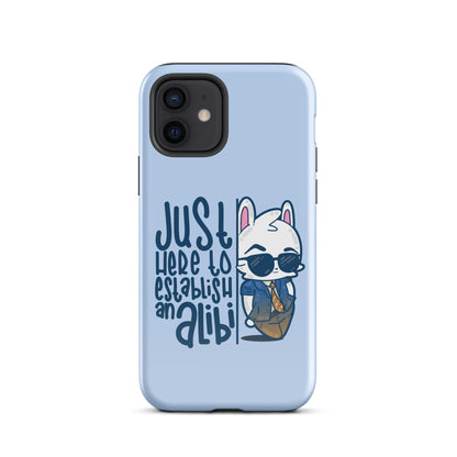 JUST HERE TO ESTABLISH AN ALIBI - Tough Case for iPhone® - ChubbleGumLLC