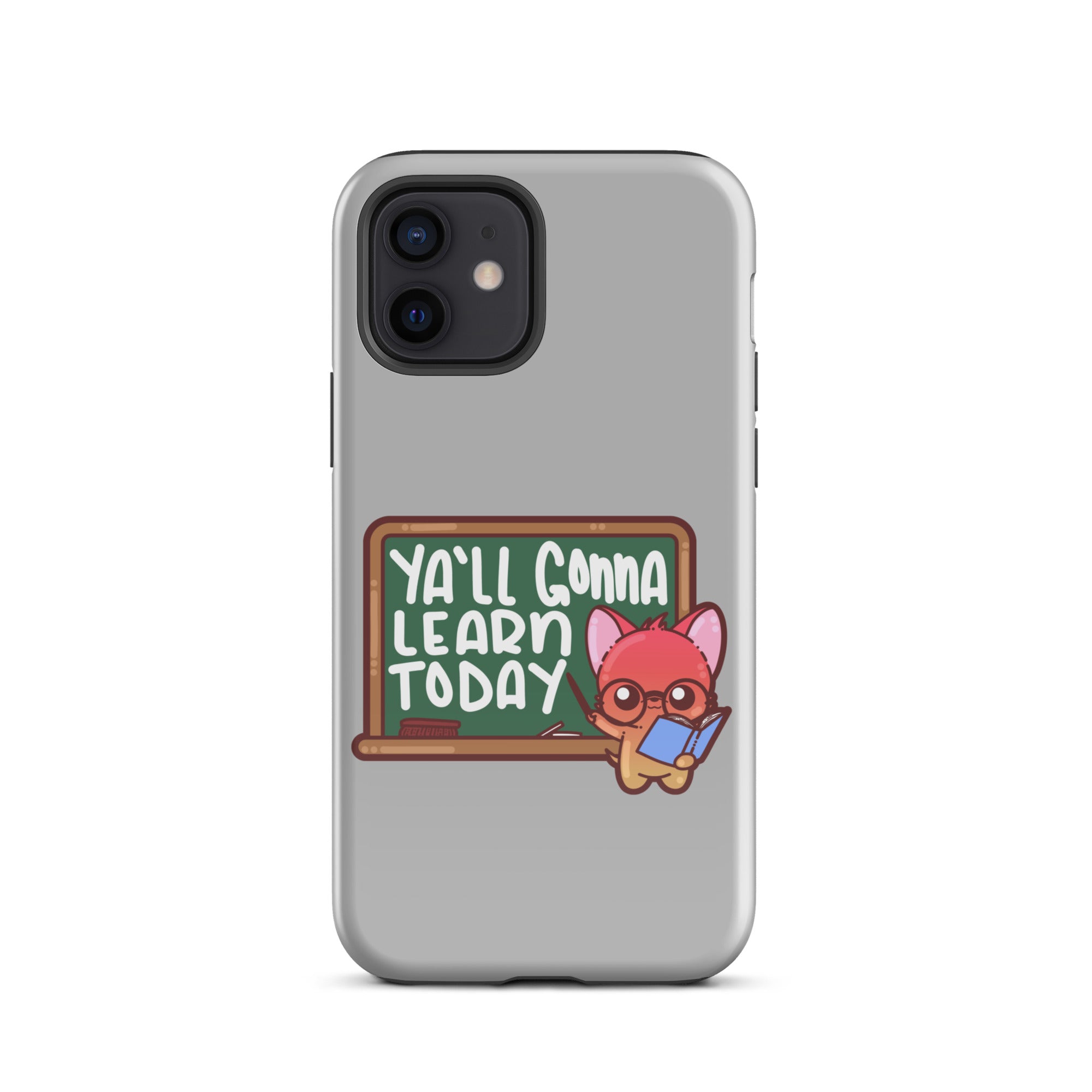 YA'LL GONNA LEARN TODAY - Tough Case for iPhone® - ChubbleGumLLC