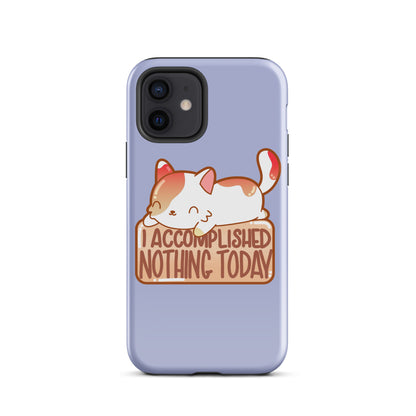 I ACCOMPLISHED NOTHING TODAY - Tough Case for iPhone® - ChubbleGumLLC