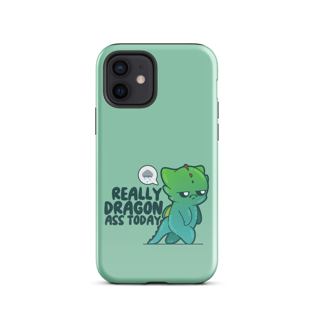 REALLY DRAGON ASS TODAY - Tough Case for iPhone® - ChubbleGumLLC