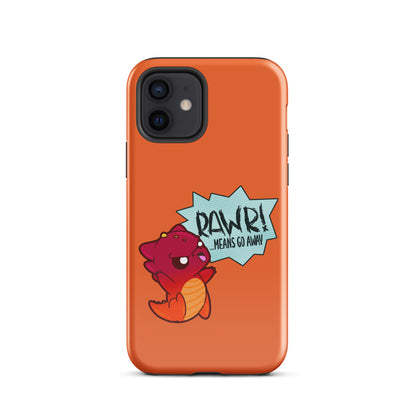 RAWR MEANS GO AWAY - Tough Case for iPhone® - ChubbleGumLLC