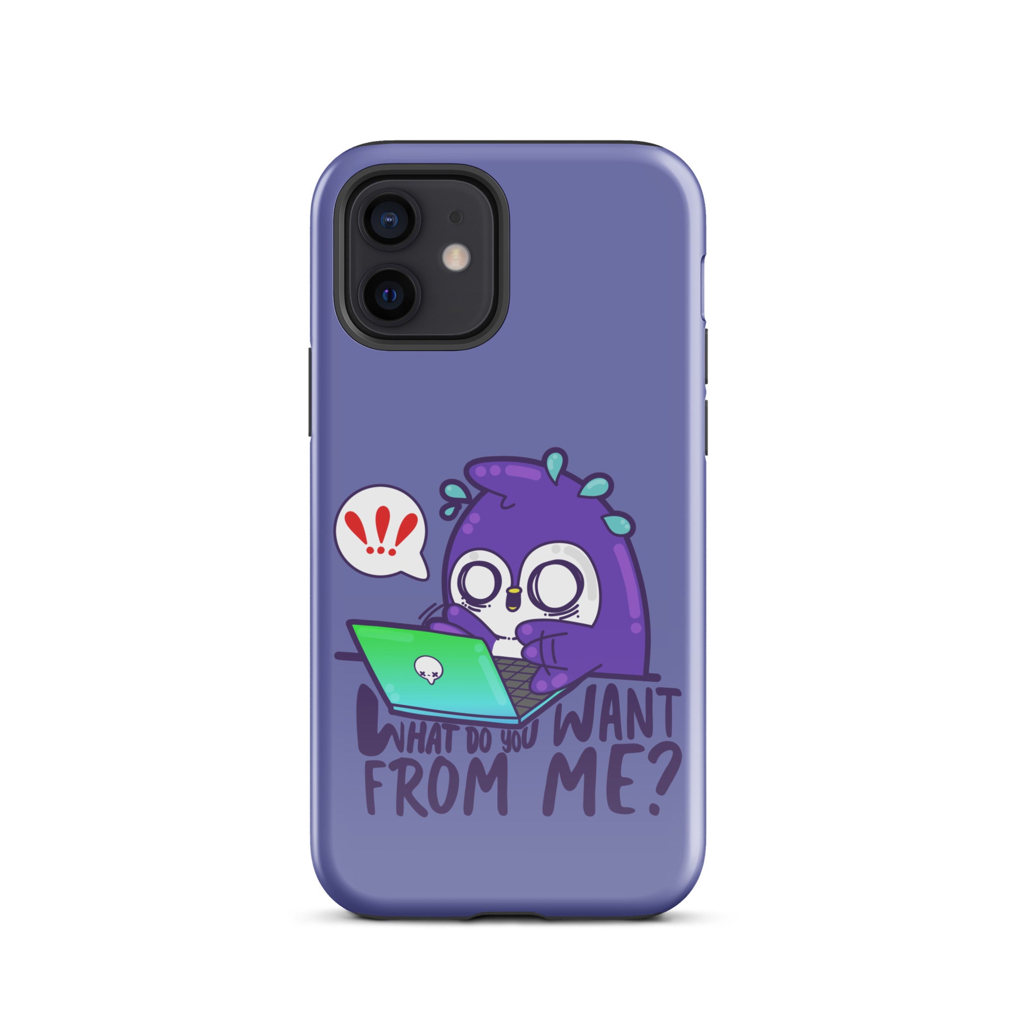 WHAT DO YOU WANT FROM ME - Tough Case for iPhone® - ChubbleGumLLC