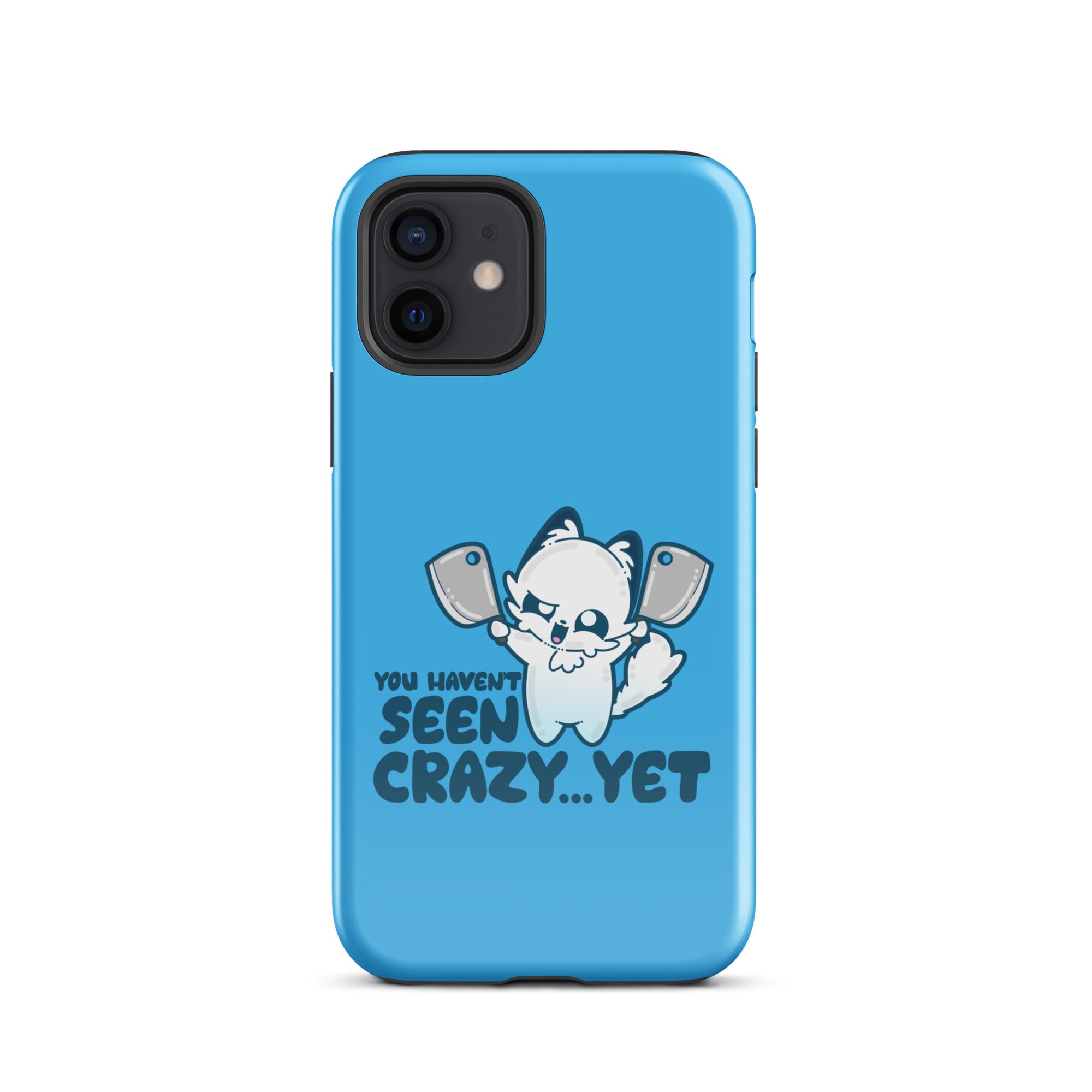 YOU HAVENT SEEN CRAZY… YET - Tough Case for iPhone® - ChubbleGumLLC