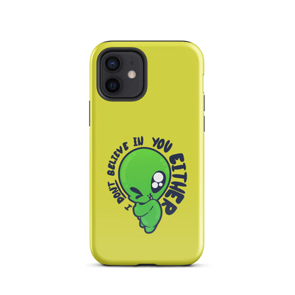 I DONT BELIEVE IN YOU EITHER - Tough Case for iPhone® - ChubbleGumLLC