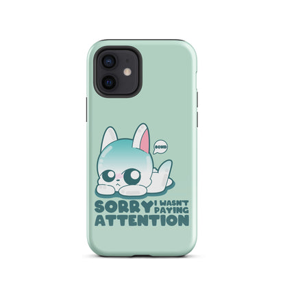 SORRY I WASNT PAYING ATTENTION - Tough Case for iPhone®