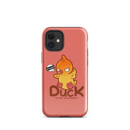 DUCK STUPID AUTOCORRECT - Tough Case for iPhone® - ChubbleGumLLC