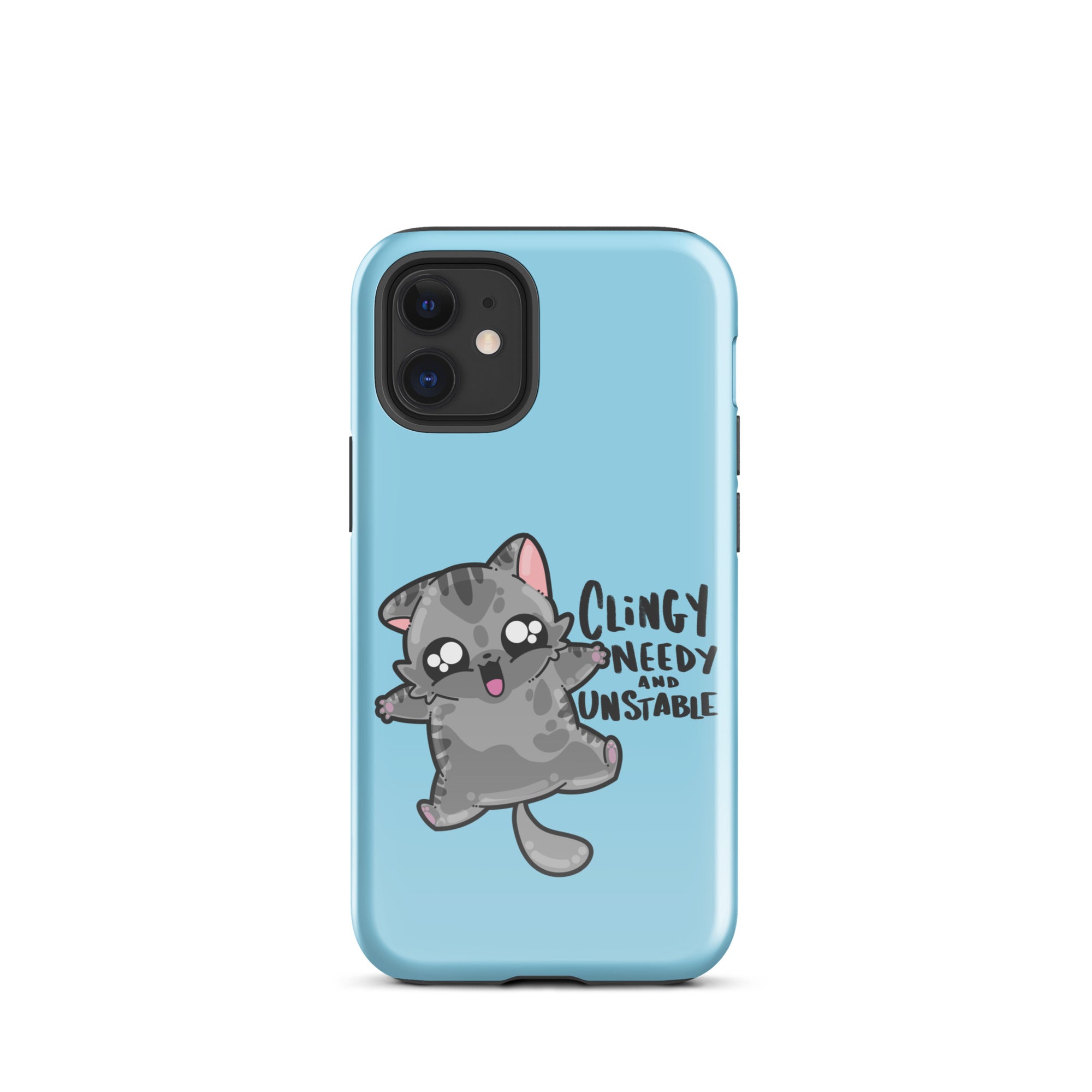 CLINGY NEEDY AND UNSTABLE - Tough Case for iPhone® - ChubbleGumLLC