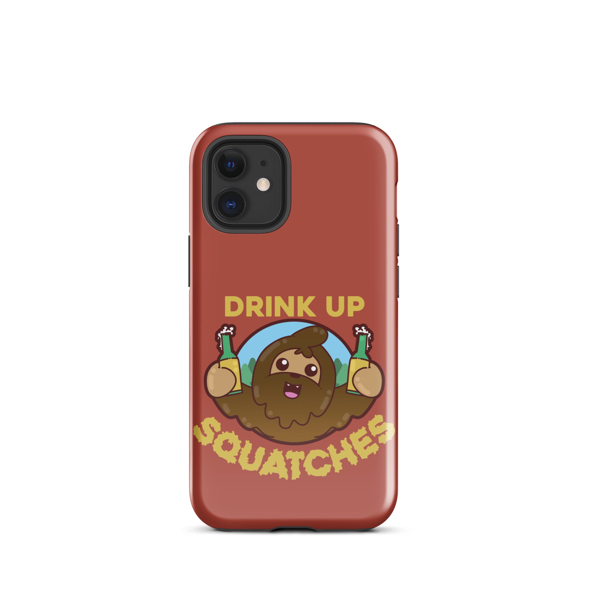 DRINK UP SQUATCHES - Tough Case for iPhone® - ChubbleGumLLC