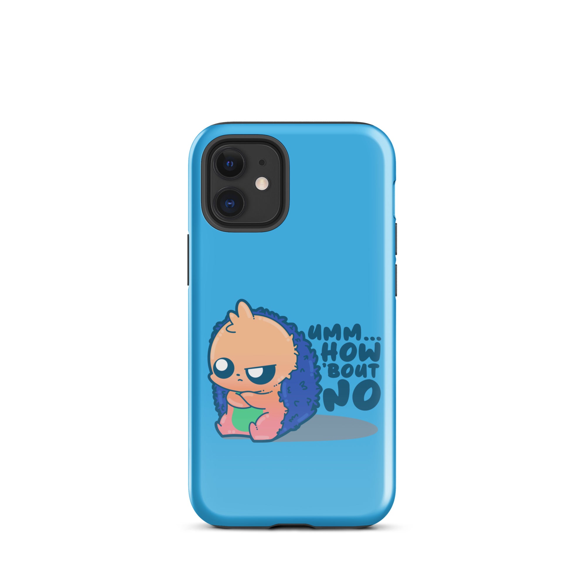 UMM HOW BOUT NO - Tough Case for iPhone® - ChubbleGumLLC