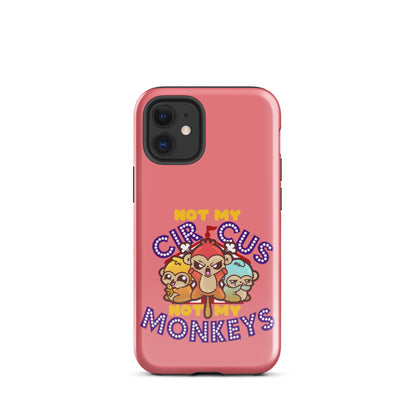 NOT MY CIRCUS NOT MY MONKEYS - Tough Case for iPhone® - ChubbleGumLLC