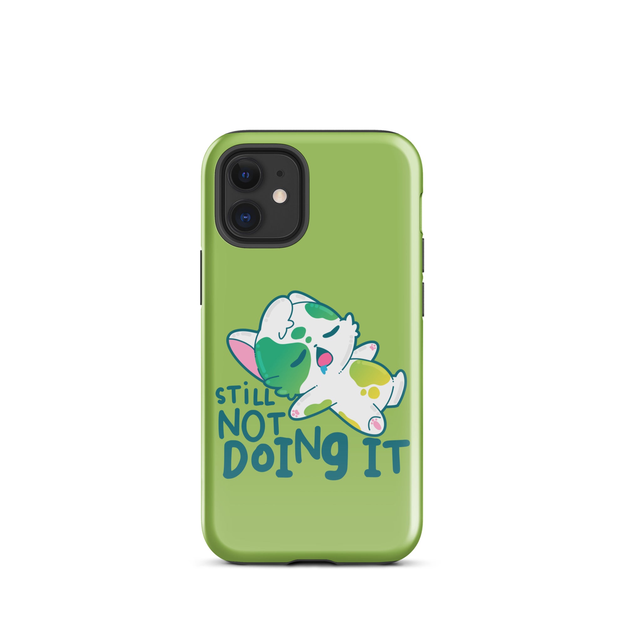 STILL NOT DOING IT - Tough Case for iPhone® - ChubbleGumLLC