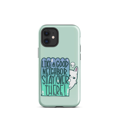 LIKE A GOOD NEIGHBOR - Tough Phone Case for iPhone® - ChubbleGumLLC