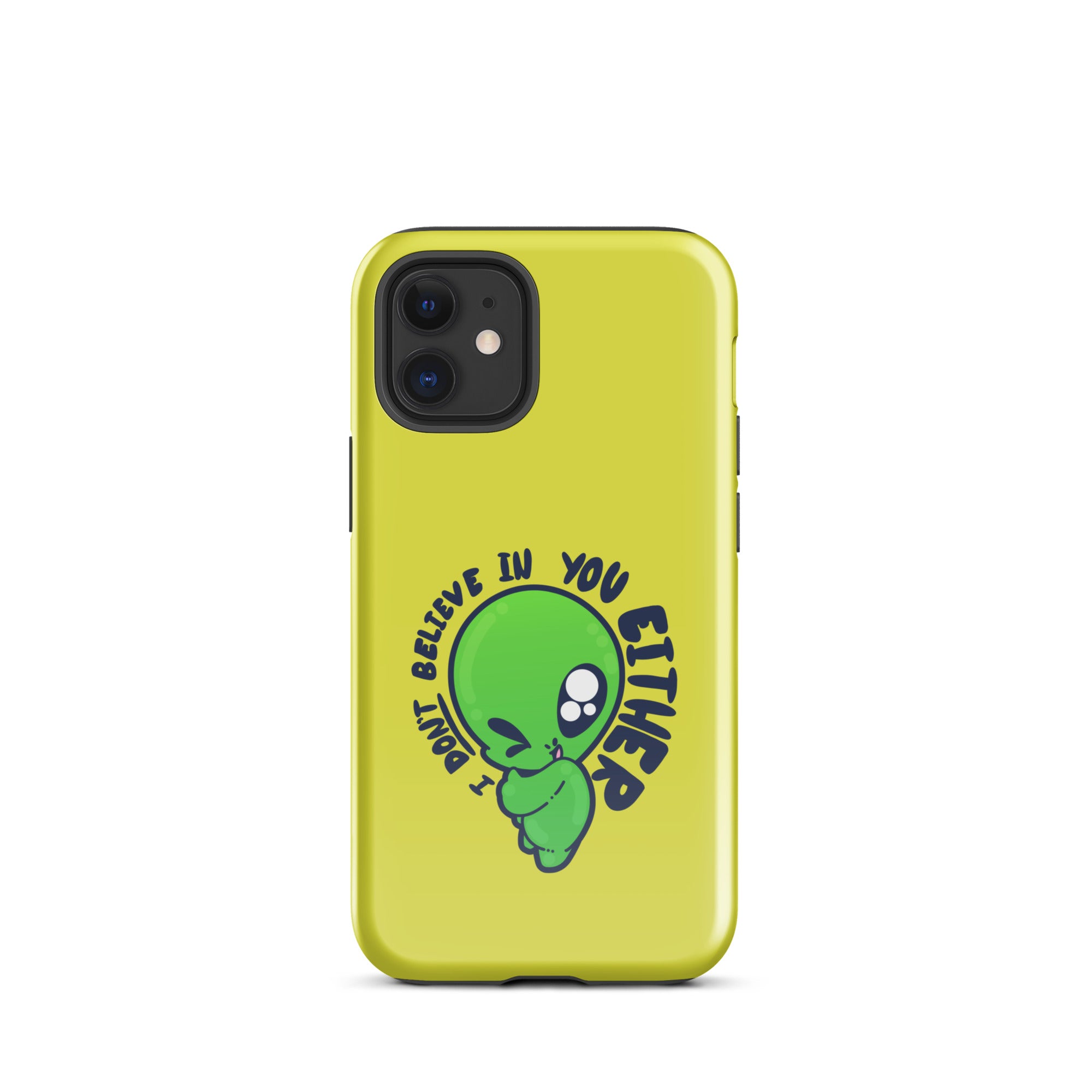 I DONT BELIEVE IN YOU EITHER - Tough Case for iPhone® - ChubbleGumLLC