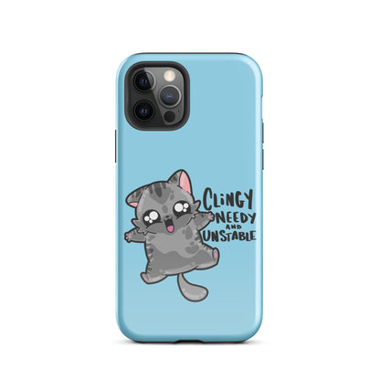 CLINGY NEEDY AND UNSTABLE - Tough Case for iPhone® - ChubbleGumLLC