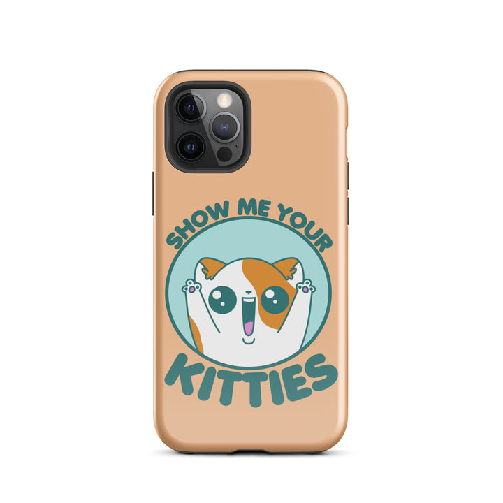 SHOW ME YOUR KITTIES - Tough Case for iPhone® - ChubbleGumLLC