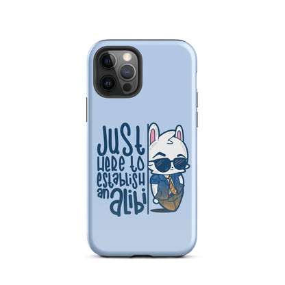 JUST HERE TO ESTABLISH AN ALIBI - Tough Case for iPhone® - ChubbleGumLLC