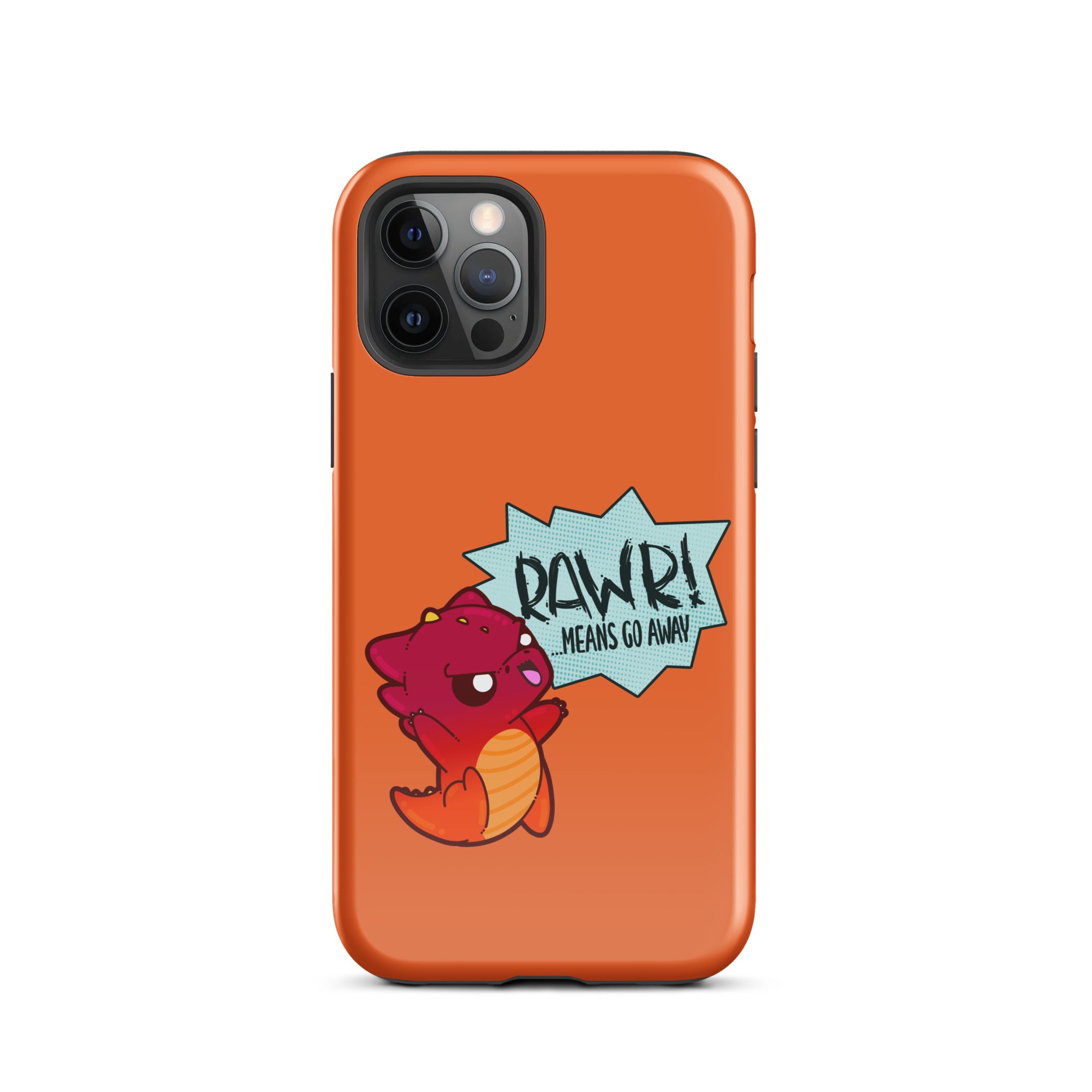 RAWR MEANS GO AWAY - Tough Case for iPhone® - ChubbleGumLLC