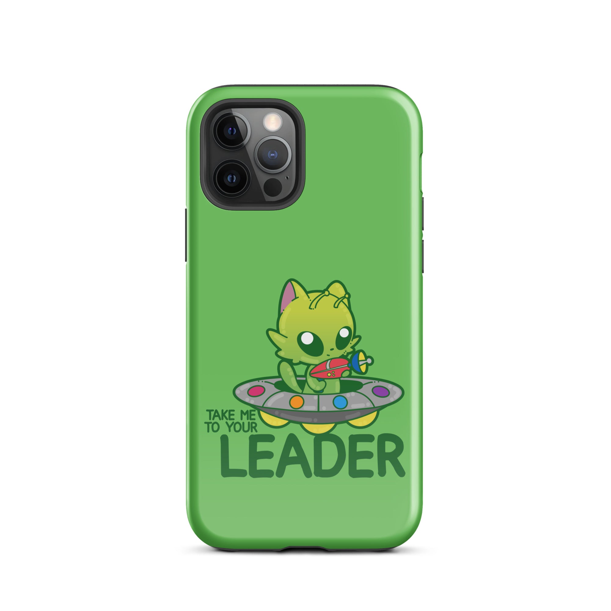 TAKE ME TO YOUR LEADER -Tough Case for iPhone® - ChubbleGumLLC