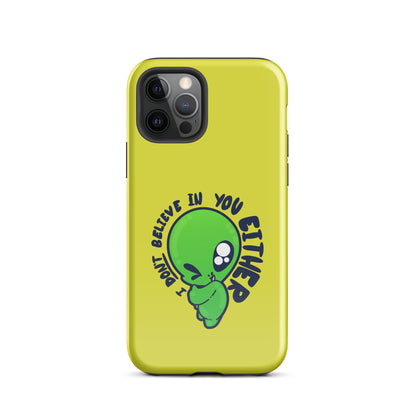 I DONT BELIEVE IN YOU EITHER - Tough Case for iPhone® - ChubbleGumLLC