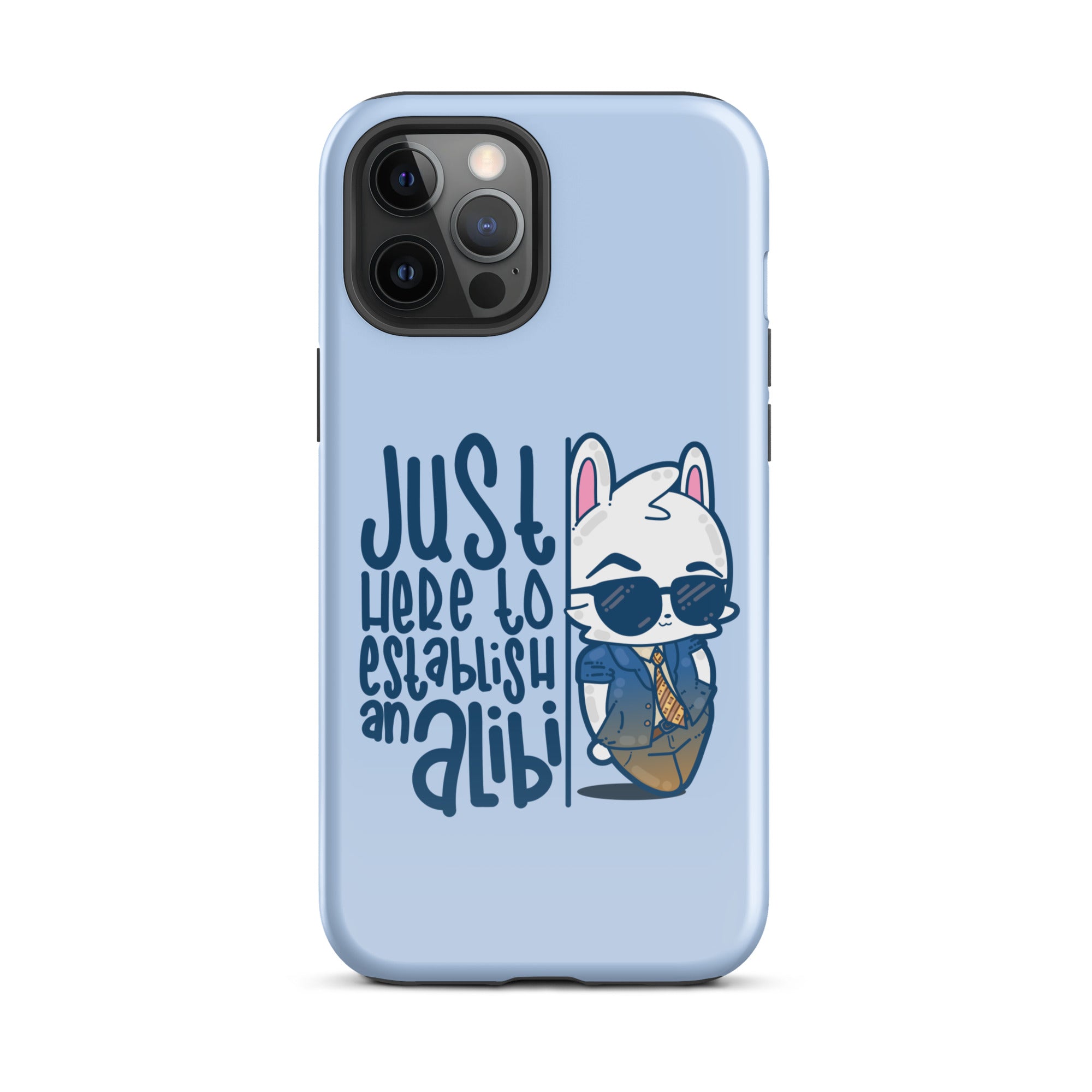 JUST HERE TO ESTABLISH AN ALIBI - Tough Case for iPhone® - ChubbleGumLLC