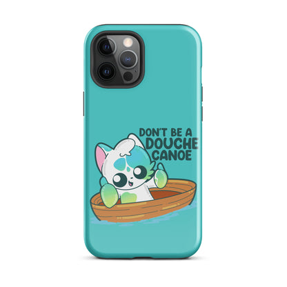 DONT BE A DOUCHE CANOE - Tough Case for iPhone® - ChubbleGumLLC