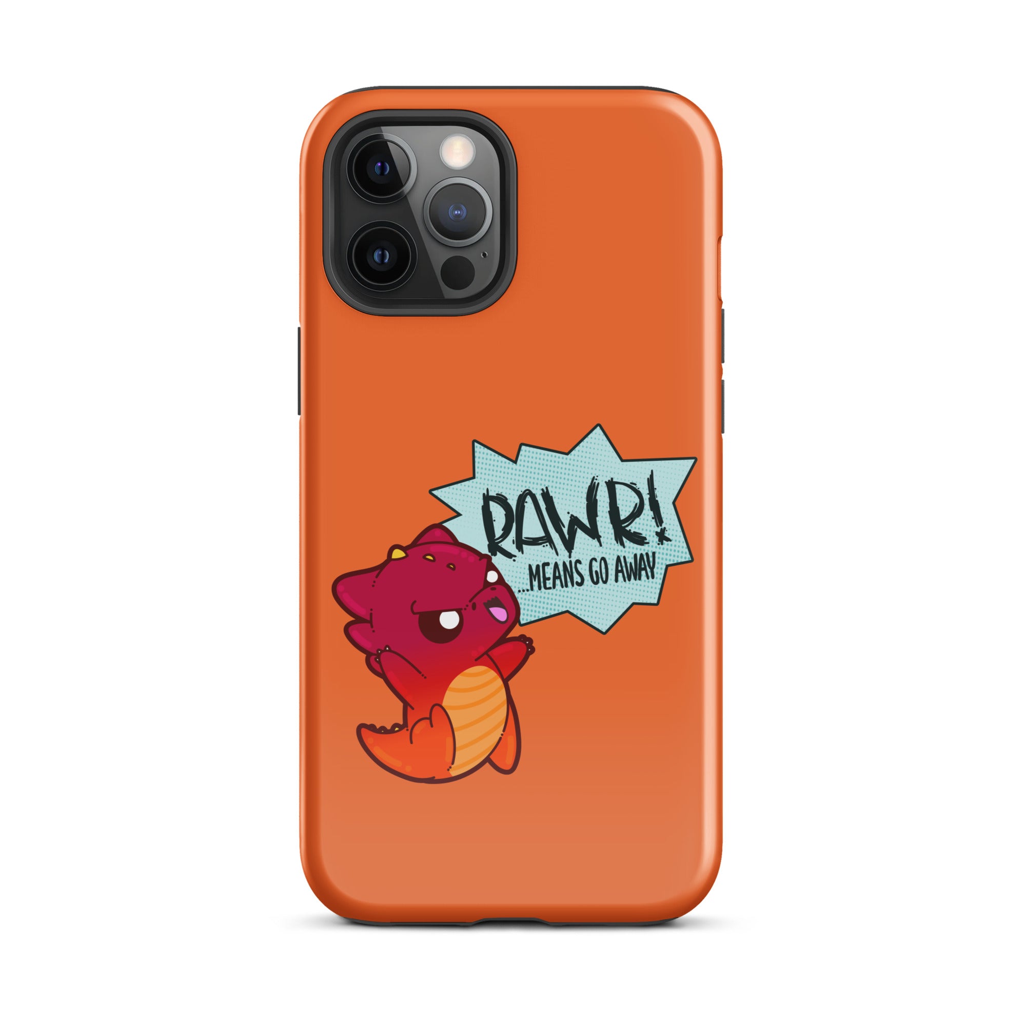 RAWR MEANS GO AWAY - Tough Case for iPhone® - ChubbleGumLLC