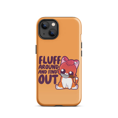 FLUFF AROUND AND FIND OUT -  Tough Case for iPhone® - ChubbleGumLLC