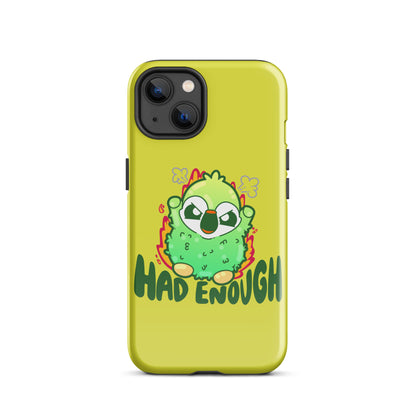 HAD ENOUGH - Tough Case for iPhone® - ChubbleGumLLC