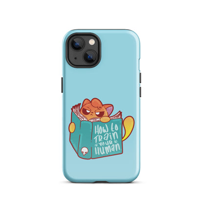 HOW TO TRAIN YOUR HUMAN - Tough Case for iPhone® - ChubbleGumLLC