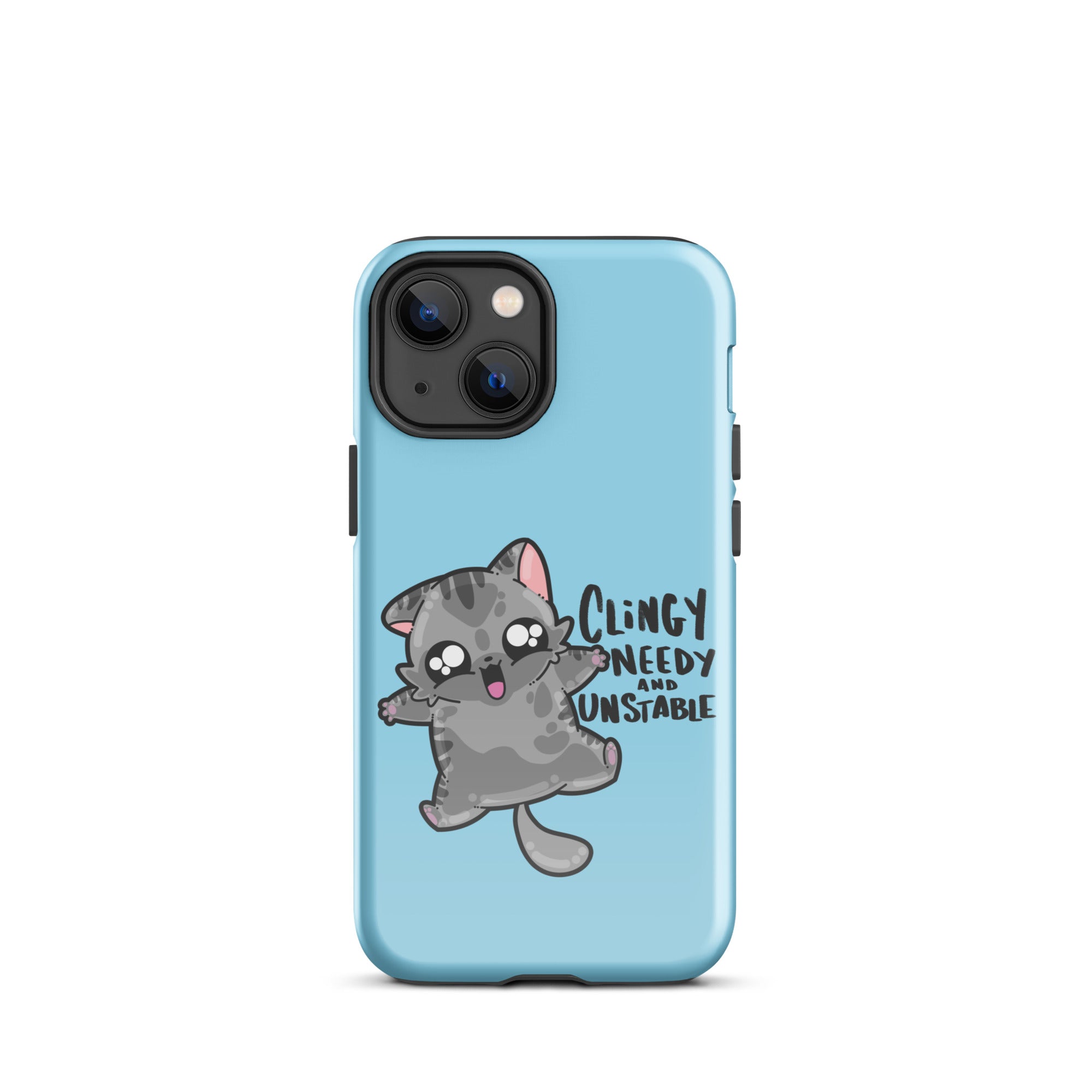 CLINGY NEEDY AND UNSTABLE - Tough Case for iPhone® - ChubbleGumLLC