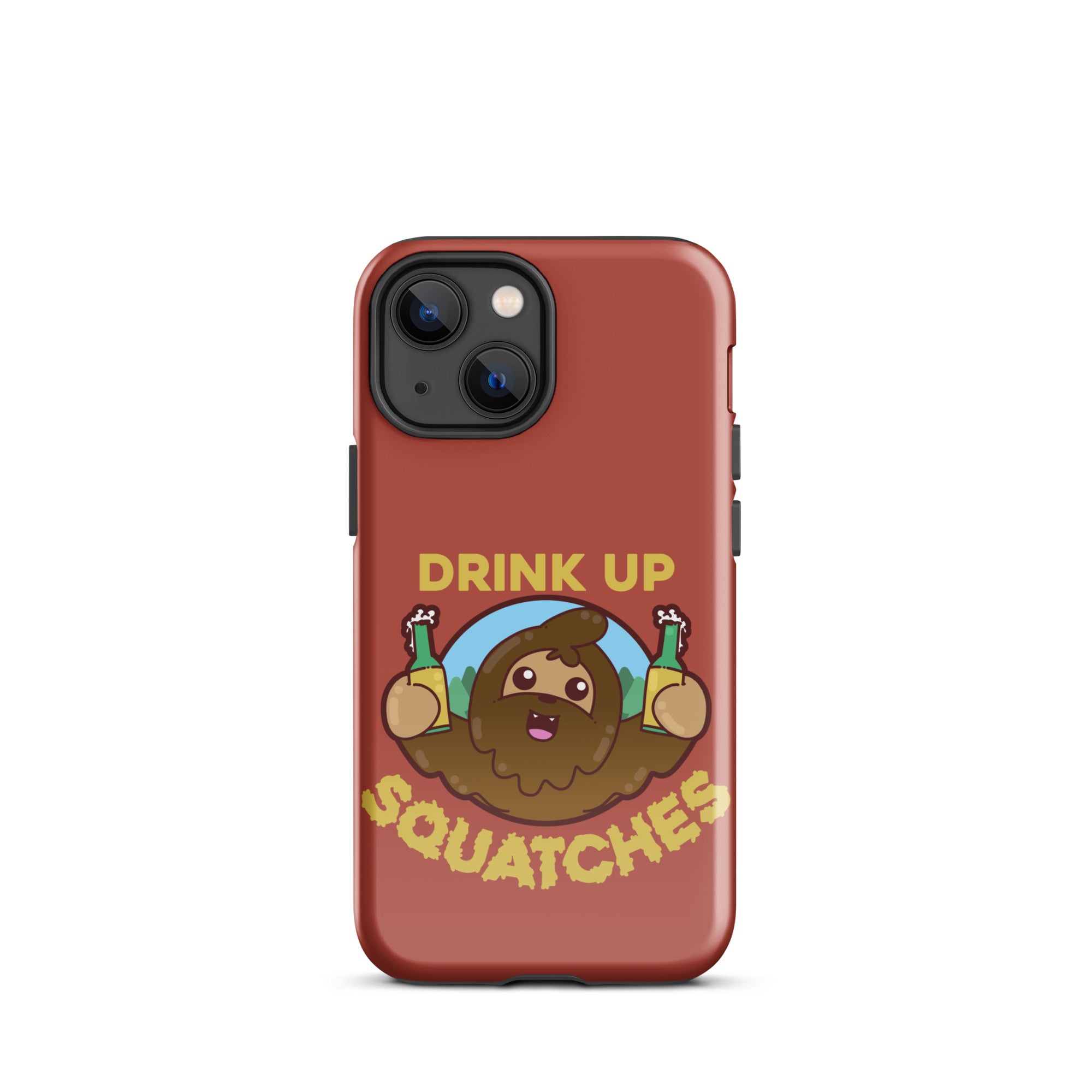 DRINK UP SQUATCHES - Tough Case for iPhone® - ChubbleGumLLC