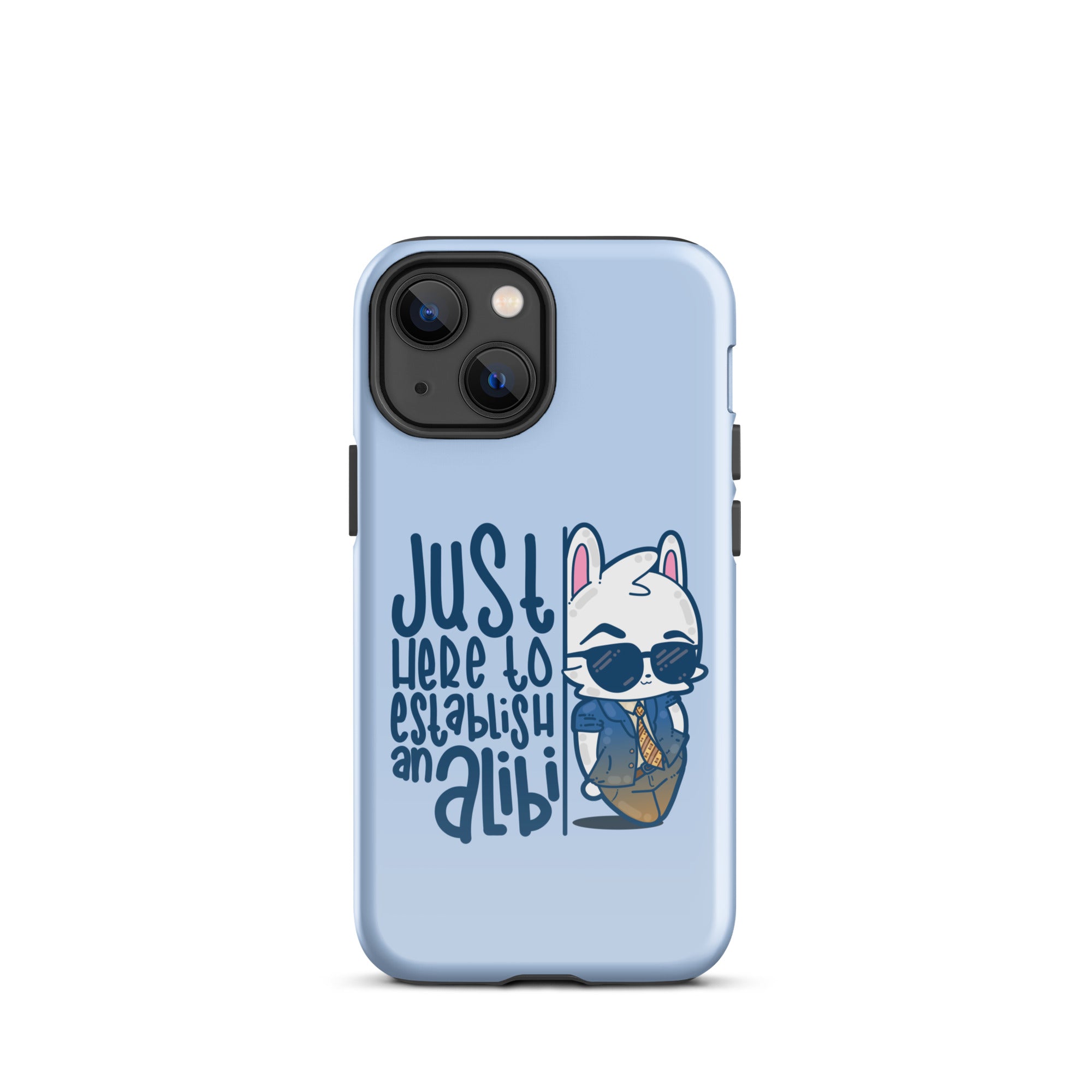 JUST HERE TO ESTABLISH AN ALIBI - Tough Case for iPhone® - ChubbleGumLLC