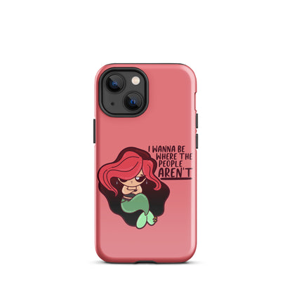 I WANNA BE WHERE THE PEOPLE ARENT - Tough Case for iPhone® - ChubbleGumLLC