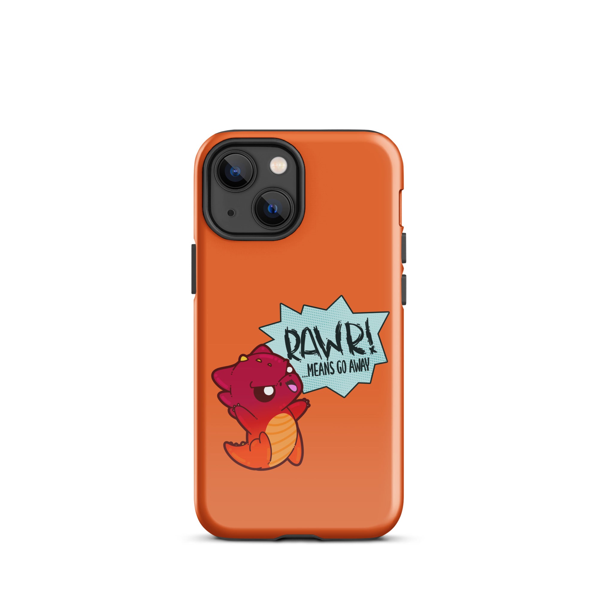 RAWR MEANS GO AWAY - Tough Case for iPhone® - ChubbleGumLLC