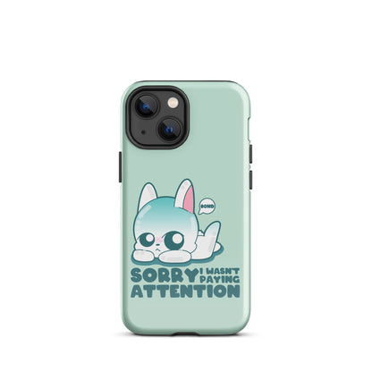 SORRY I WASNT PAYING ATTENTION - Tough Case for iPhone®