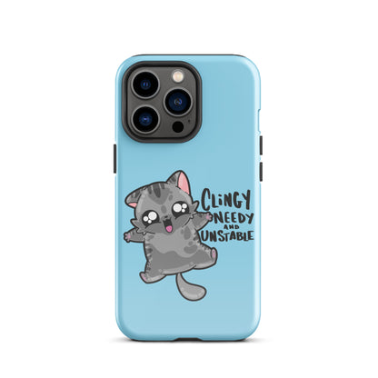 CLINGY NEEDY AND UNSTABLE - Tough Case for iPhone® - ChubbleGumLLC