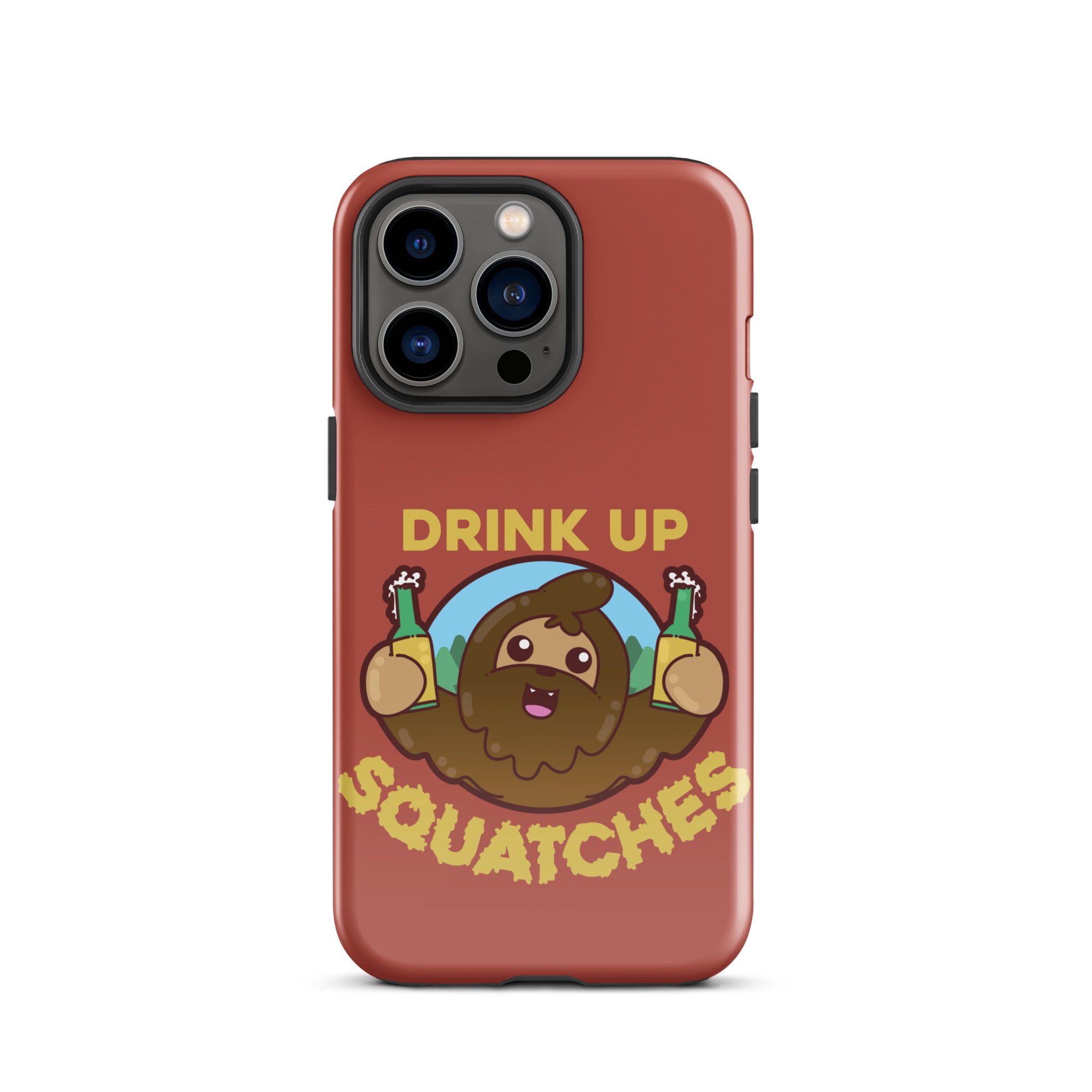 DRINK UP SQUATCHES - Tough Case for iPhone® - ChubbleGumLLC